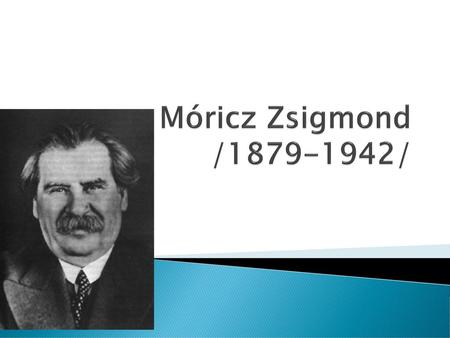 Móricz Zsigmond /1879-1942/.