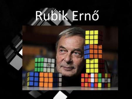 Rubik Ernő.