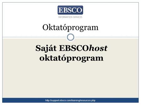 Oktatóprogram Saját EBSCOhost oktatóprogram