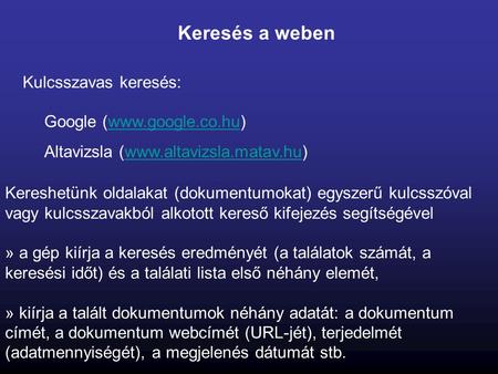 Keresés a weben Kulcsszavas keresés: Google (www.google.co.hu)