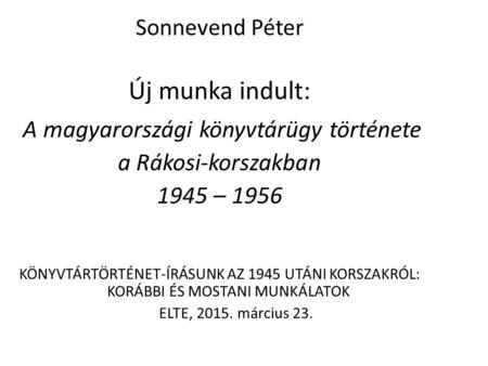 Sonnevend Péter Új munka indult: