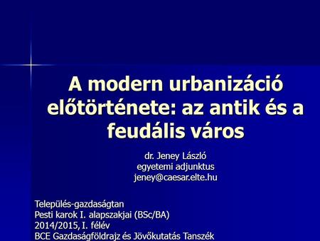 A modern urbanizáció előtörténete: az antik és a feudális város