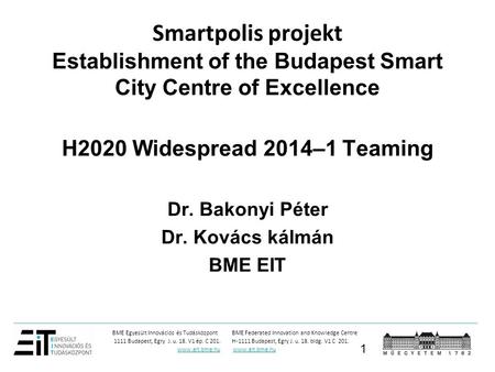 H2020 Widespread 2014–1 Teaming Dr. Bakonyi Péter Dr. Kovács kálmán
