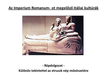 Az Imperium Romanum- ot megelőző itáliai kultúrák