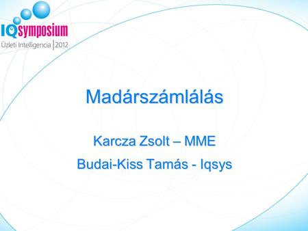 Madárszámlálás Karcza Zsolt – MME Budai-Kiss Tamás - Iqsys.