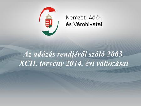 Az adózás rendjéről szóló 2003. XCII. törvény 2014. évi változásai.