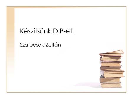 Készítsünk DIP-et! Szatucsek Zoltán. OAIS DIP Dissemination Information Package (DIP): The Information Package, derived from one or more AIPs, received.