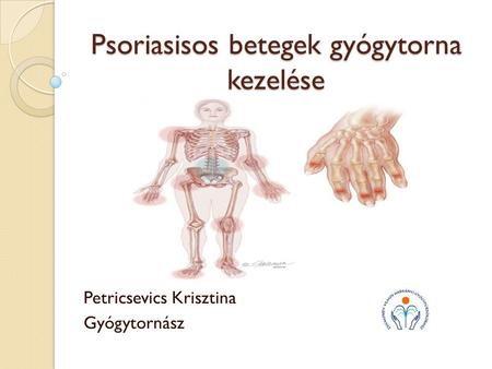 Psoriasisos betegek gyógytorna kezelése Petricsevics Krisztina Gyógytornász.