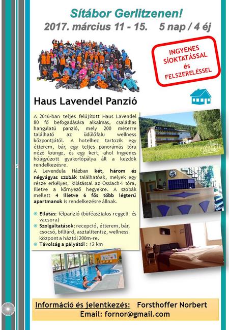 S Haus Lavendel Panzió A 2016-ban teljes felújított Haus Lavendel 80 fő befogadására alkalmas, családias hangulatú panzió, mely 200 méterre található az.