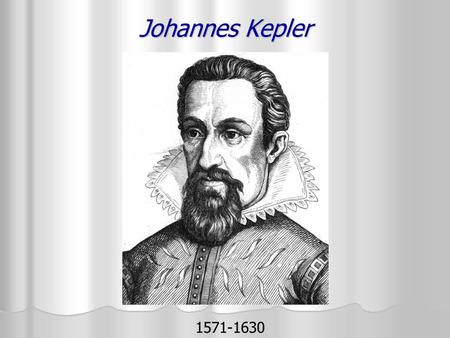 Johannes Kepler Történelmi előzmények Ptolemaiosz (Kr. u ) Ptolemaiosz (Kr. u ) geocentrikus-földközéppontú világkép geocentrikus-földközéppontú.