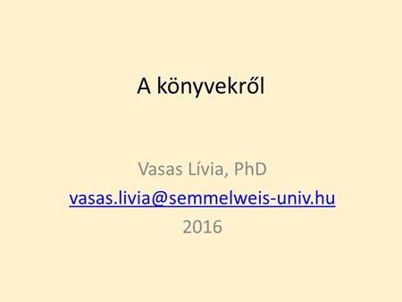 A könyvekről Vasas Lívia, PhD 2016.