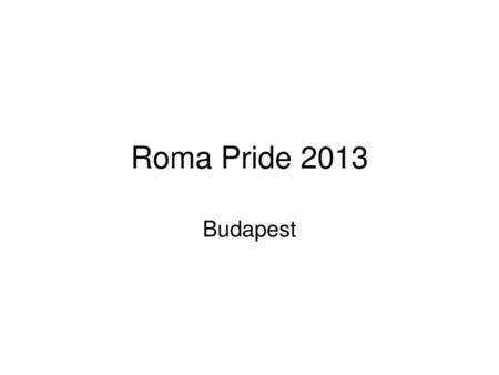Roma Pride 2013 Budapest.