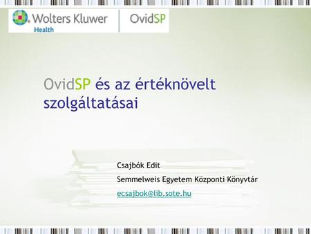 OvidSP és az értéknövelt szolgáltatásai