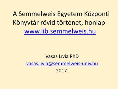 A Semmelweis Egyetem Központi Könyvtár rövid történet, honlap