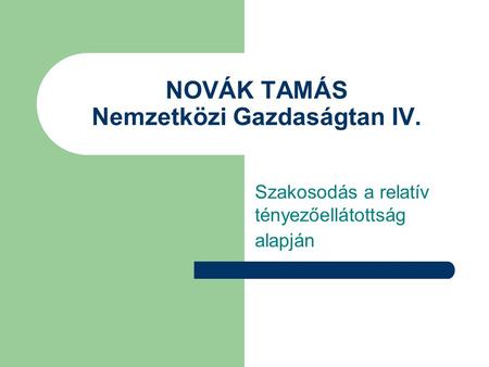 NOVÁK TAMÁS Nemzetközi Gazdaságtan IV.