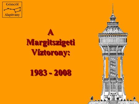A Margitszigeti Víztorony: 1983 - 2008. Az 1908. évi LVIII. törvénycikk értelmében a Margitszigetet a Főváros 11 millió koronáért megvásárolta József.