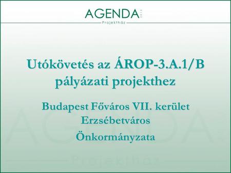 Utókövetés az ÁROP-3.A.1/B pályázati projekthez Budapest Főváros VII. kerület Erzsébetváros Önkormányzata.