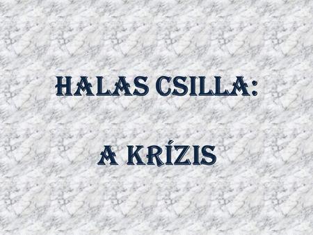 Halas Csilla: A Krízis.