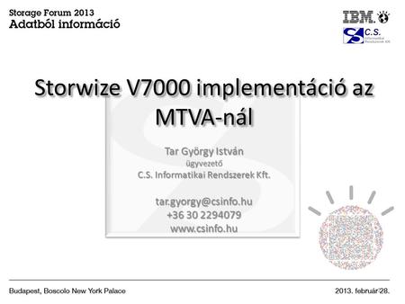 Storwize V7000 implementáció az MTVA-nál