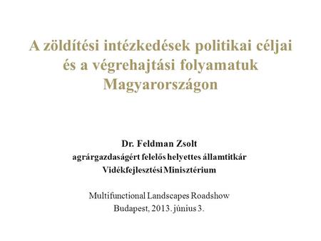 Dr. Feldman Zsolt agrárgazdaságért felelős helyettes államtitkár