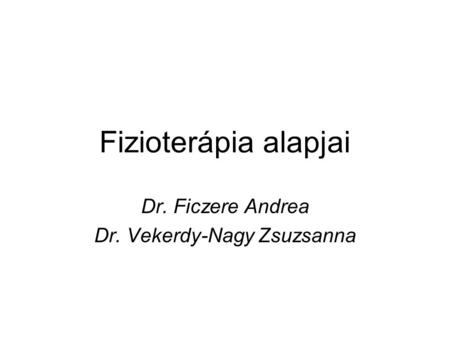 Dr. Ficzere Andrea Dr. Vekerdy-Nagy Zsuzsanna