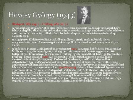 Hevesy György (1943) (Budapest, aug. 1. – Freiburg, júl. 5.)