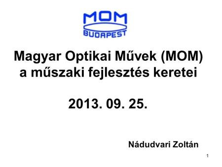 Magyar Optikai Művek (MOM) a műszaki fejlesztés keretei