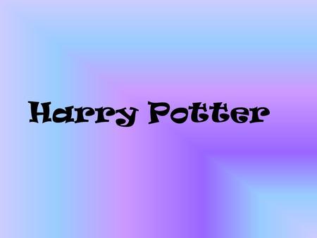 Harry Potter.
