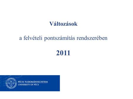 Változások a felvételi pontszámítás rendszerében 2011.