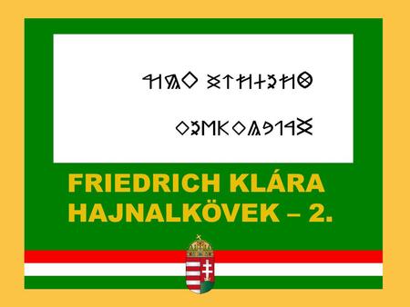FRIEDRICH KLÁRA HAJNALKÖVEK – 2.