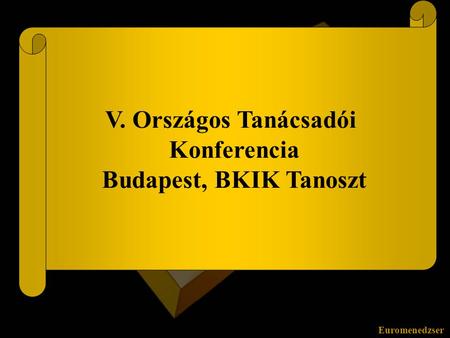 V. Országos Tanácsadói Konferencia Budapest, BKIK Tanoszt.