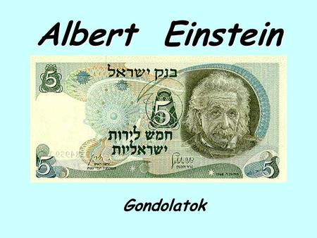 Albert Einstein Gondolatok.