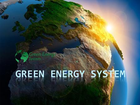GREEN ENERGY SYSTEM.