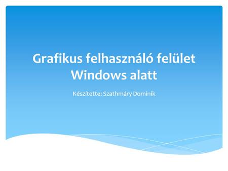Grafikus felhasználó felület Windows alatt