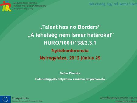„Talent has no Borders” „A tehetség nem ismer határokat”