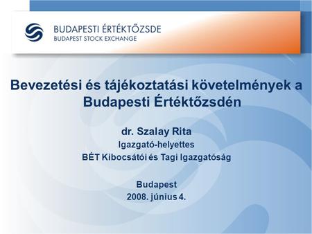 Bevezetési és tájékoztatási követelmények a Budapesti Értéktőzsdén