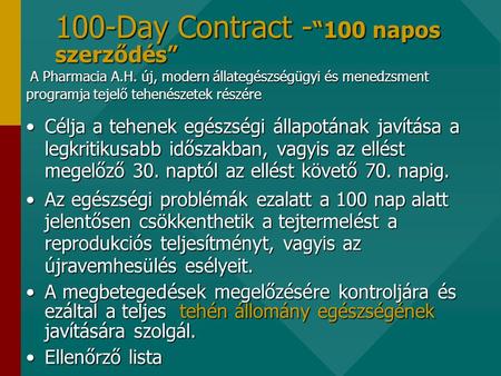 100-Day Contract -“100 napos szerződés”