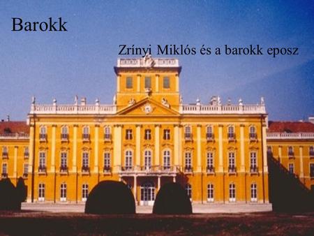 Barokk Zrínyi Miklós és a barokk eposz.
