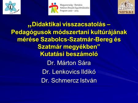 Dr. Márton Sára Dr. Lenkovics Ildikó Dr. Schmercz István