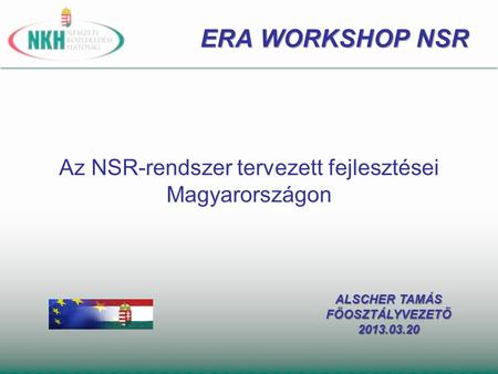 Az NSR-rendszer tervezett fejlesztései Magyarországon