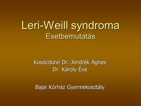 Leri-Weill syndroma Esetbemutatás