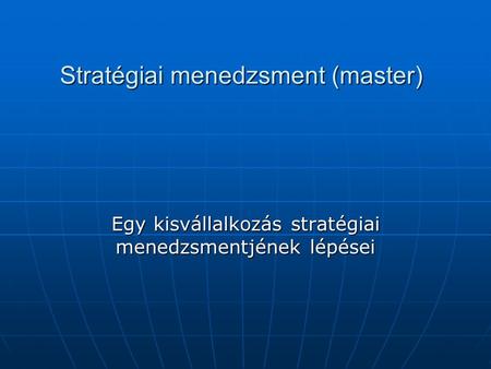 Stratégiai menedzsment (master)