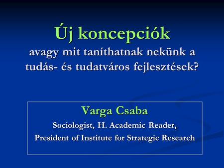 Varga Csaba Sociologist, H. Academic Reader,