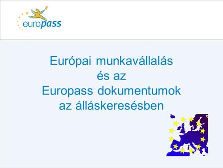 Európai munkavállalás és az Europass dokumentumok az álláskeresésben
