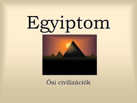 Egyiptom Ősi civilizációk.