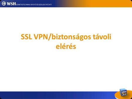 SSL VPN/biztonságos távoli elérés