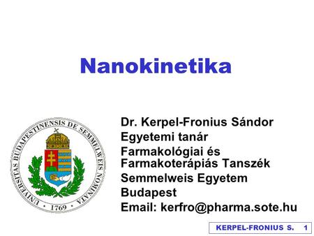 Nanokinetika Dr. Kerpel-Fronius Sándor Egyetemi tanár