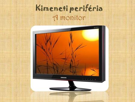 Kimeneti periféria A monitor
