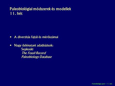 Paleobiológiai módszerek és modellek 11. hét