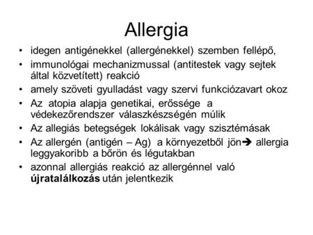 Allergia idegen antigénekkel (allergénekkel) szemben fellépő,